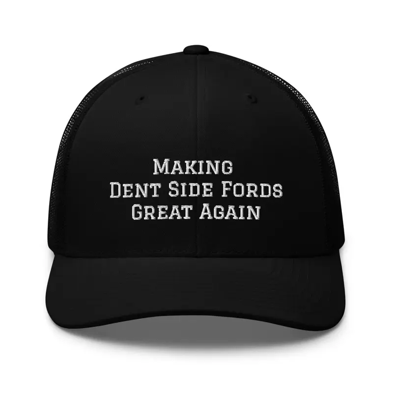 Making Dent Side Fords Great Again