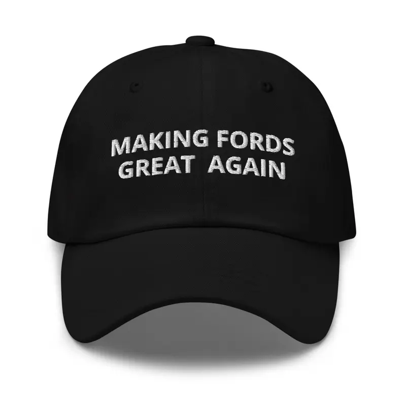 Making Fords Great Again hat 